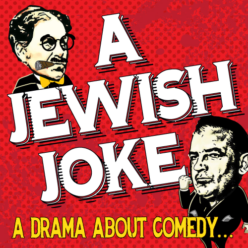 A Jewish Joke logo with the tag line A Drama About Comedy.