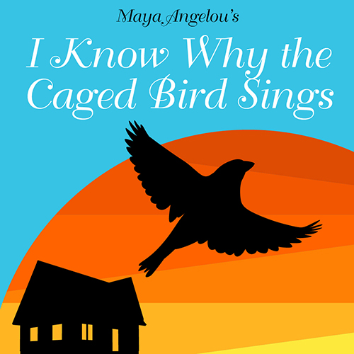 Maya Angelou’s Why the Caged Bird Sings