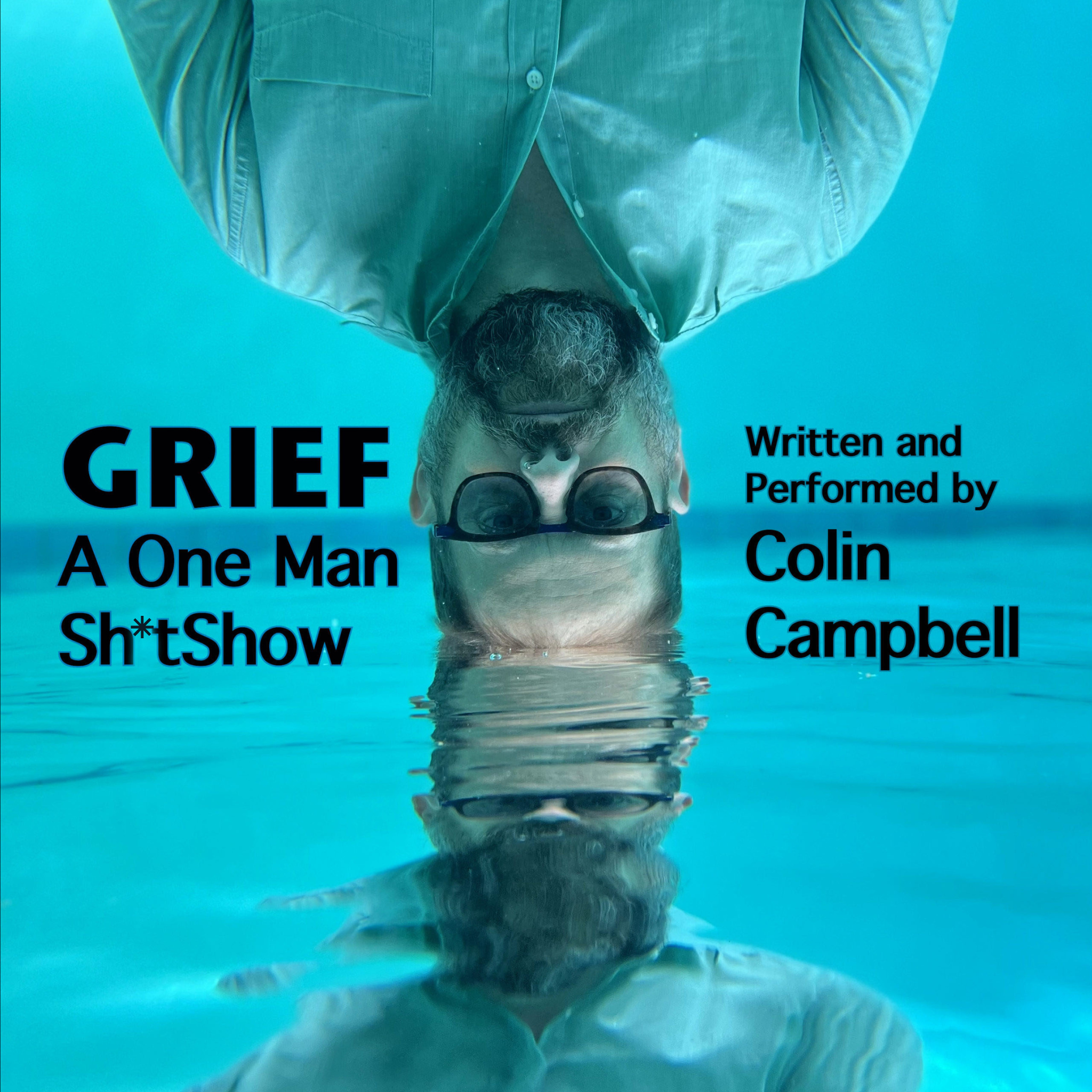 Grief: A One Man Sh*tShow
