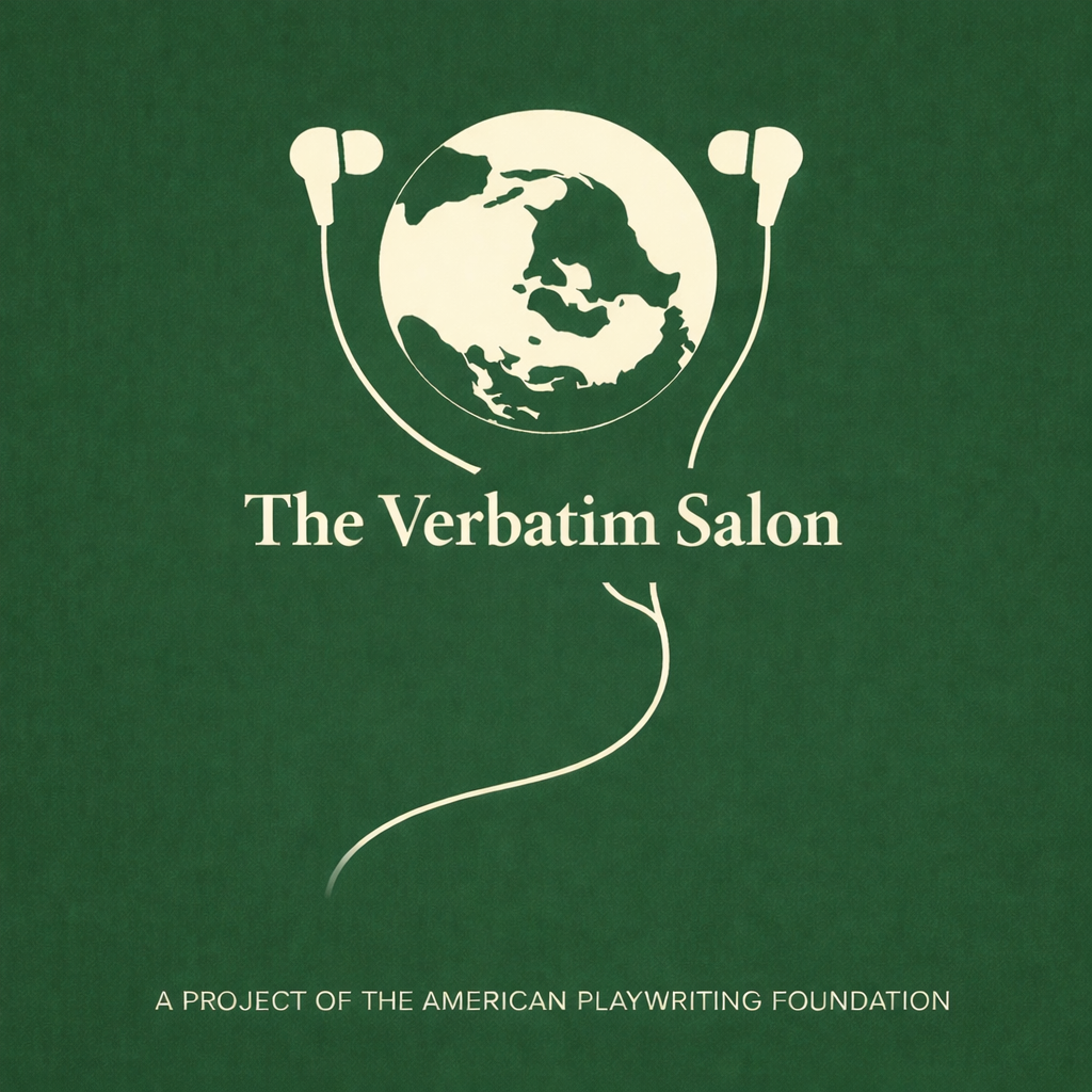 The Verbatim Salon: a Project of the American Playwriting Foundation